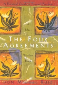 The Four Agreements: A Practical Guide to Personal Freedom The Four Agreements: A Practical Guide to Personal Freedom